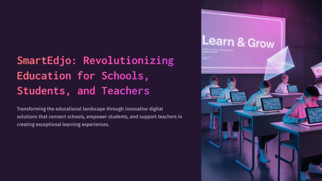 smartedjo revolutionizing education for schools students and teachers